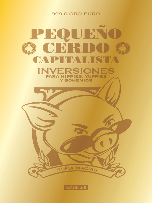 Detalles del título Pequeño cerdo capitalista. Inversiones de Sofía Macías - Disponible